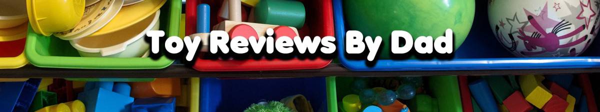 Toy Reviews By Dad