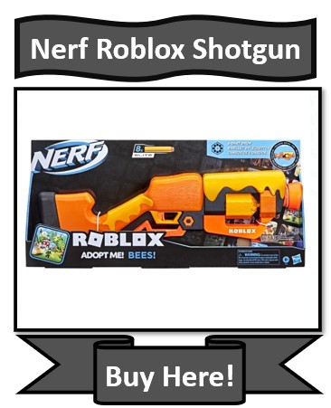 Nerf Roblox Shotgun or Nerf Roblox Adopt Me! Bees! Blaster
